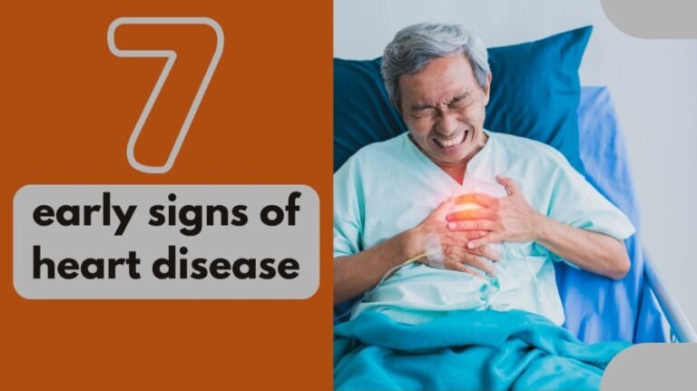 7 Early Signs of Heart Disease You Shouldn’t Ignore