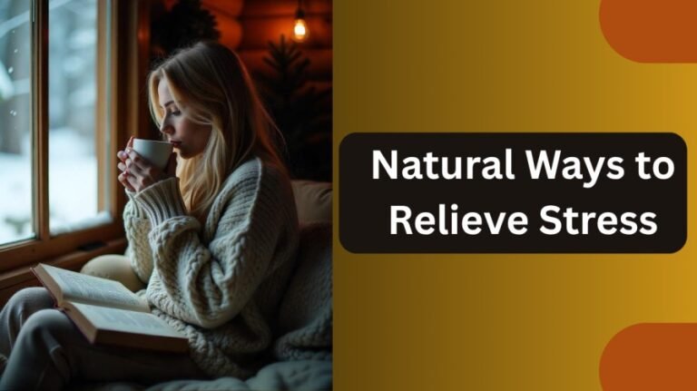Natural Ways to Relieve Stress and Feel Relaxed